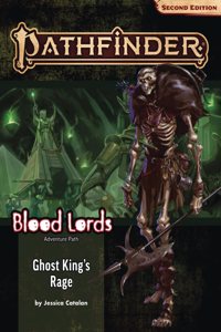 Pathfinder Adventure Path: Ghost King’s Rage (Blood Lords 6 of 6) (P2)