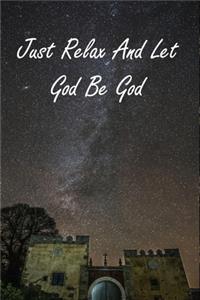 Just Relax And Let God Be God