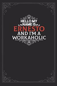 Hello My Name Is Ernesto And I'm a Workaholic