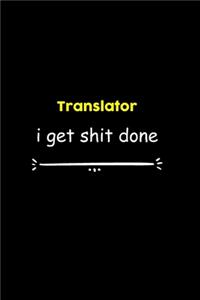 Translator I Get Shit Done Notebook