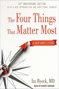 Four Things That Matter Most 10th Anniversary Edition Lib/E