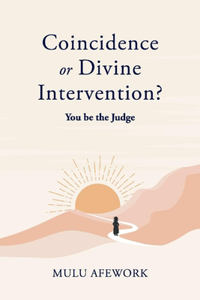 Coincidence or Divine Intervention? You Be the Judge