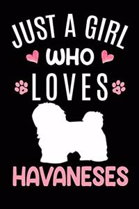 Just A Girl Who Loves Havaneses
