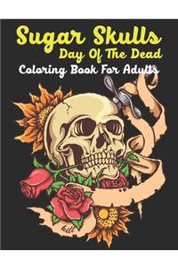 Sugar Skulls Coloring Book For Adults Day Of The Dead