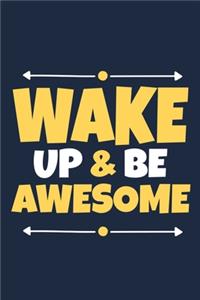 Wake Up & Be Awesome