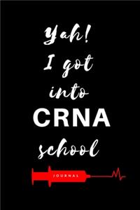 Yah! I Got Into CRNA School Journal