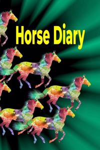 Horse Diary: The special horse diary for 90 days, 6x9, additionally 10 empty food plans, great gift idea around the horse, riding, horse care, horse love