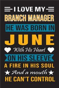 I Love My Branch Manager He Was Born In July With His Heart On His Sleeve A Fire In His Soul And A Mouth He Can't Control