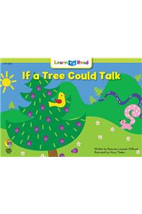 If a Tree Could Talk