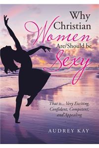 Why Christian Women Are/Should Be Sexy