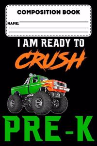 Composition Book I Am Ready To Crush Pre-K