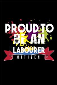 Proud to be an labourer citizen