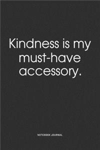 Kindness Is My Must-Have Accessory
