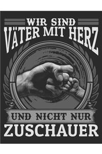 Wir sind Väter mit Herz und nicht nur Zuschauer