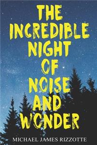 The Incredible Night of Noise and Wonder