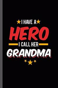I have a Hero I call Her Grandma