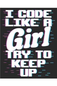I Code Like A Girl Try To Keep Up