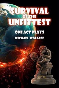 Survival of the Unfittest