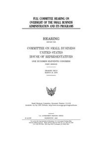 Full committee hearing on oversight of the Small Business Administration and its programs