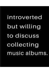 Introverted But Willing To Discuss Collecting Music Albums: 2020 Calendar Day to Day Planner Dated Journal Notebook Diary 8" x 10" 110 Pages Clean Detailed Book