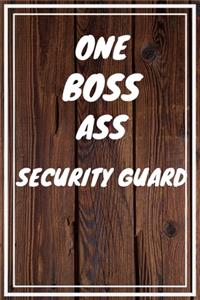 One Boss Ass Security Guard