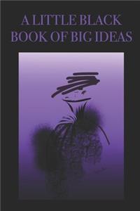 A Little Black Book of Big Ideas