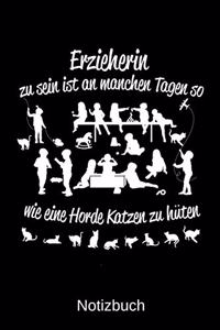 Erzieherin zu sein ist an manchen Tagen so wie eine Horde Katzen zu hüten