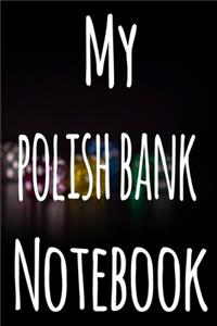 My Polish Bank Notebook