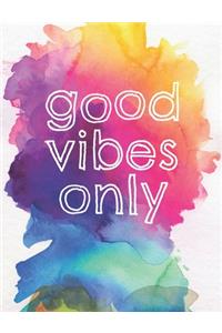 Good vibes only