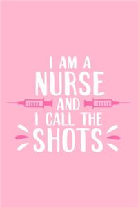 I Am A Nurse And I Call The Shots