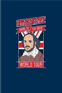 Shakespeare Bard to the Bone World Tour