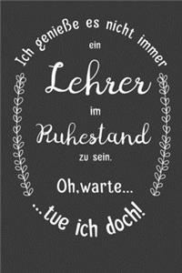 Ich genieße es nicht Lehrerin im Ruhestand zu sein