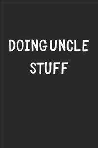 Doing Uncle Stuff