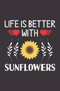 Life Is Better With Sunflowers