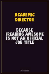 Academic Director, Because Freaking Awesome Is Not An Official Job Title