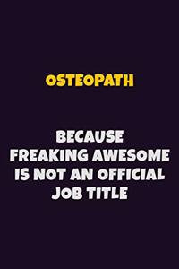 Osteopath, Because Freaking Awesome Is Not An Official Job Title