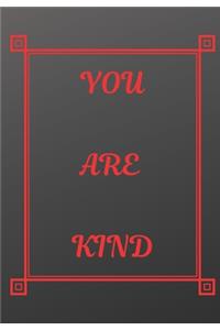 You Are Kind