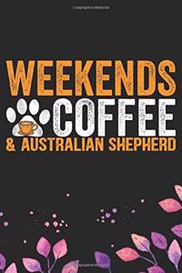 Weekends Coffee & Australian Shepherd