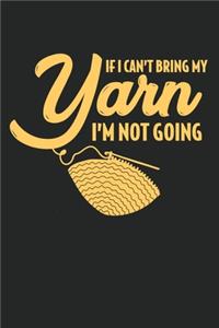 If I Can't Bring My Yarn I'm Not Going
