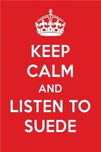 Keep Calm and Listen to Suede