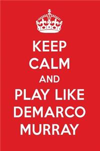 Keep Calm and Play Like DeMarco Murray