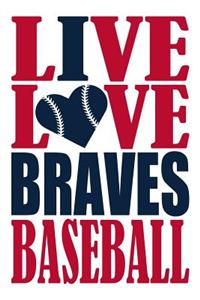 Live Love Braves Baseball Journal