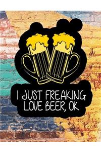 I Just Freaking Love Beer, Ok