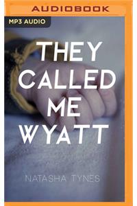 They Called Me Wyatt