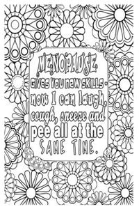 Menopause Gives You New Skills - Now I Can Laugh, Cough, Sneeze and Pee All at the Same Time