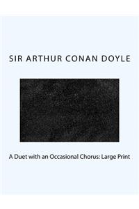 A Duet with an Occasional Chorus