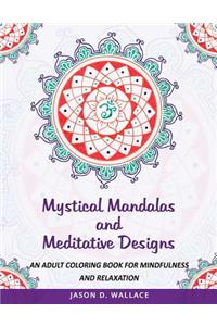 Mystical Mandalas and Meditative Designs