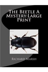 The Beetle a Mystery: Large Print