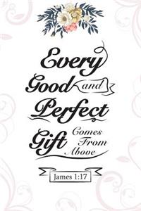 Every Good and Perfect Gift Comes from Above James 1