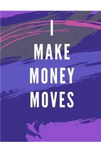 I Make Money Moves